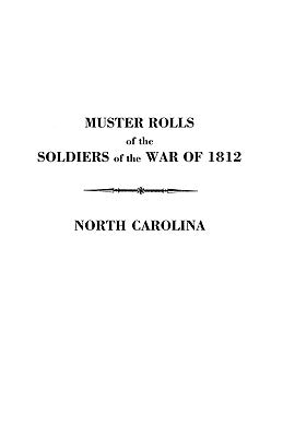 Muster Rolls of the Soldiers of the War of 1812 by Toler