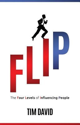 Flip: The Four Levels of Influencing People by Shaw, Jeanette