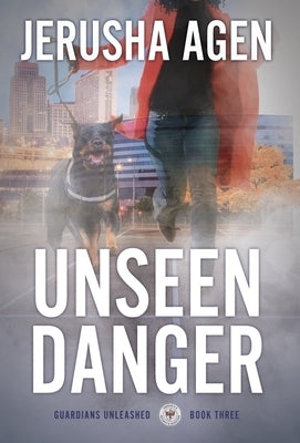 Unseen Danger: A Christian K-9 Suspense by Agen, Jerusha
