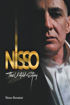 Nisso: The Untold Story by Benatar, Nisso