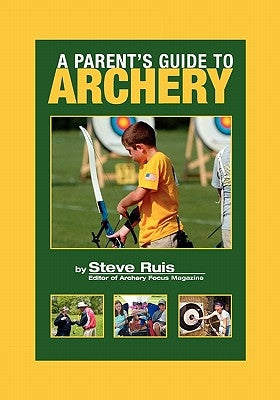 A Parent's Guide to Archery by Stevenson, Claudia