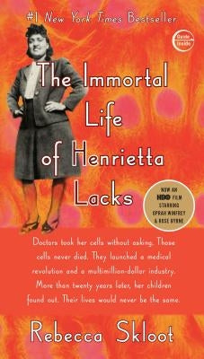 The Immortal Life of Henrietta Lacks by Skloot, Rebecca