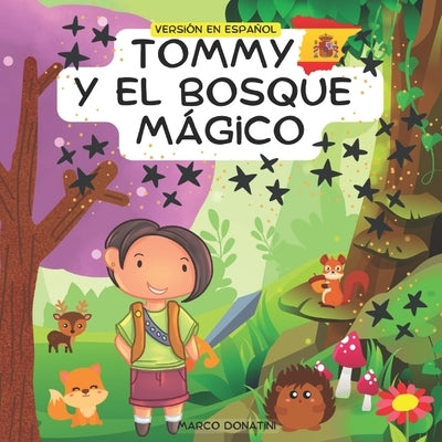 Tommy y el bosque mágico: 5 minute bedtime stories for toddlers Spanish version by Donatini, Marco