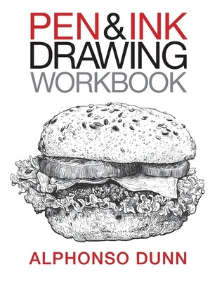 Pen and Ink Drawing Workbook by Dunn, Alphonso a.