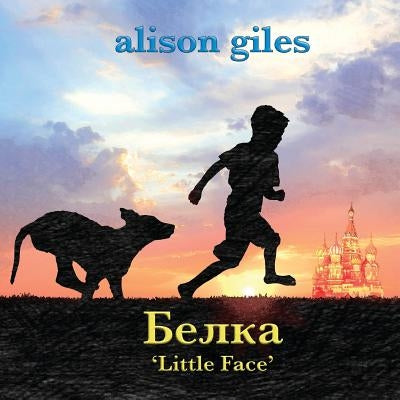 Belka: Little Face by Giles, Alison
