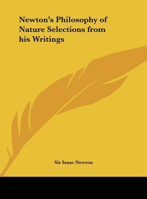 Newton's Philosophy of Nature Selections from His Writings by Newton, Isaac
