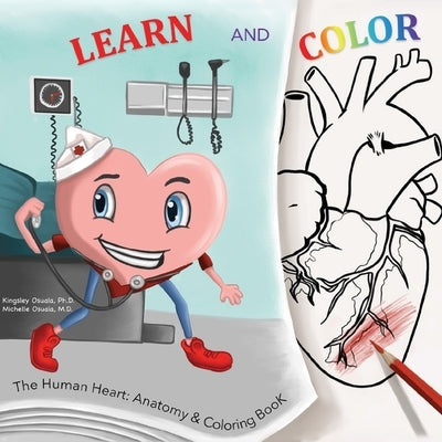 Learn and Color: The Human Heart: Anatomy and Coloring Book by Osuala, Michelle