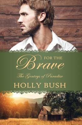 For the Brave by Bush, Holly
