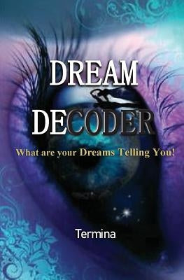 Dream Decoder: What are your Dreams Telling You! by Ashton, Termina