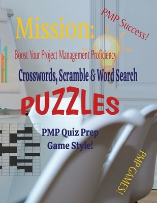 Mission: Boost Your Project Management Proficiency Crosswords, Scramble & Word Search Puzzles PMP Quiz Prep Game Style by Merrick, Kandice