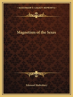 Magnetism of the Sexes by Shaftesbury, Edmund