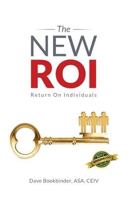 The NEW ROI: Return on Individuals by Bookbinder, Dave