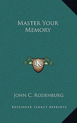 Master Your Memory by Rodenburg, John C.