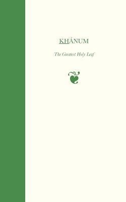 Khanum, The Greatest Holy Leaf by Gail, Marzieh