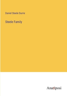 Steele Family by Durrie, Daniel Steele