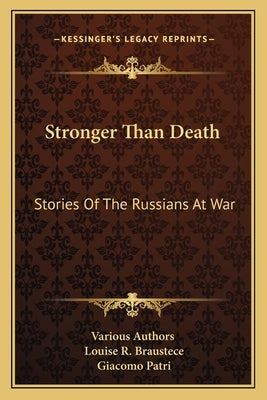 Stronger Than Death: Stories of the Russians at War by Various
