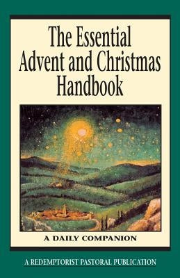 The Essential Advent and Christmas Handbook: A Daily Companion by Redemptorist Pastoral Publication