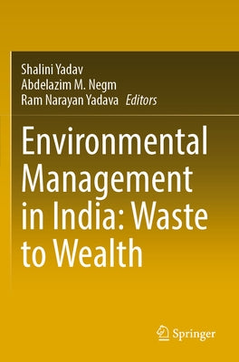 Environmental Management in India: Waste to Wealth by Yadav, Shalini