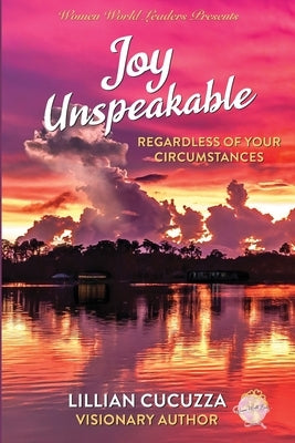 Joy Unspeakable by Cucuzza, Lillian