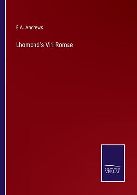 Lhomond's Viri Romae by Andrews, E. a.