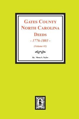 Gates County North Carolina Deeds, 1776-1803. (Vol. #1) by Taylor, Mona a.
