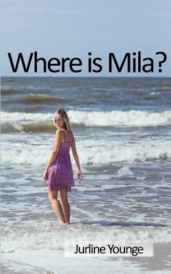 Where is Mila? by Younge, Jurline