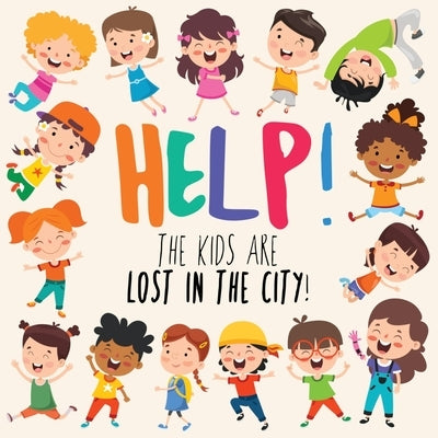 Help! The Kids Are Lost In The City: A Fun Where's Wally/Waldo Style Book for 2-5 Year Olds by Books, Webber