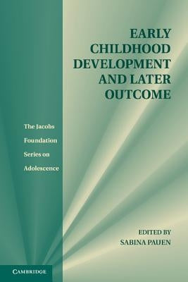 Early Childhood Development and Later Outcome by Pauen, Sabina M.
