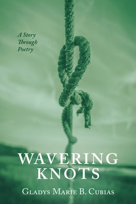 Wavering Knots by Cubias, Gladys Marie B.