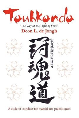 Touhkondo: "The Way of the Fighting Spirit" by de Jongh, Deon Leslie