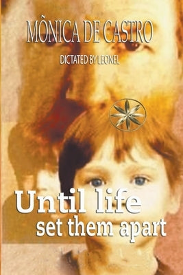 Until Life Set them Apart by Castro, Mónica de