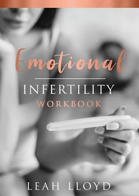 Emotional Infertility Workbook by Lloyd, Leah