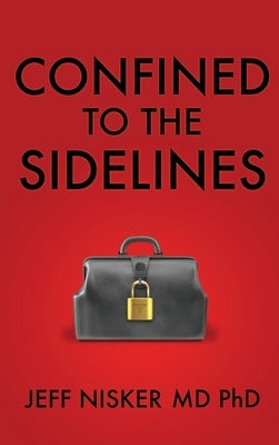 Confined to the Sidelines: New and Selected Verses by Nisker, Jeff