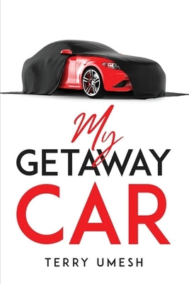 My Getaway Car by Terry Umesh