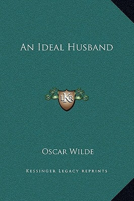 An Ideal Husband by Wilde, Oscar