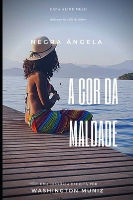 Negra Ângela: A Cor Da Maldade by Muniz, Washington Verissimo
