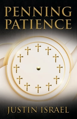 Penning Patience by Israel, Justin