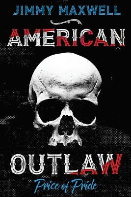 American Outlaw: Price of Pride by Parham, Mark