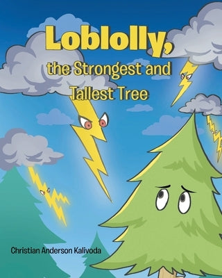Loblolly, the Strongest and Tallest Tree by Anderson Kalivoda, Christian