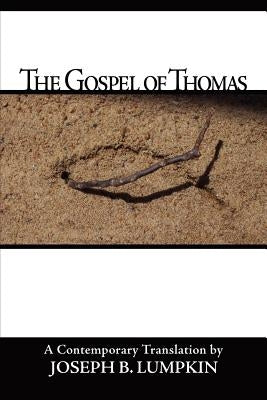The Gospel of Thomas by Lumpkin, Joseph B.