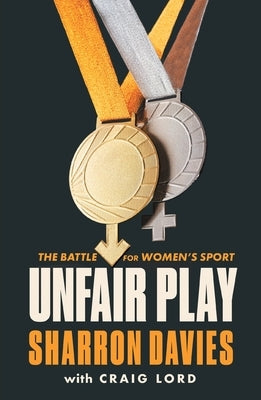Unfair Play: The Battle For Women's Sport by Davies, Sharron