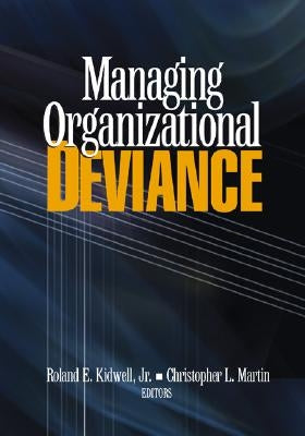 Managing Organizational Deviance by Kidwell, Roland