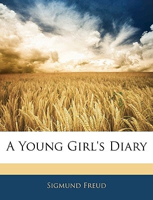 A Young Girl's Diary by Freud, Sigmund