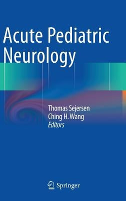 Acute Pediatric Neurology by Sejersen, Thomas