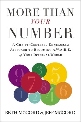 More Than Your Number: A Christ-Centered Enneagram Approach to Becoming Aware of Your Internal World by McCord, Beth