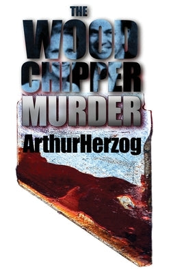 The Woodchipper Murder by Herzog, Arthur, III