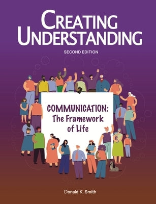 Creating Understanding, 2nd Edition by Smith, Donald K.