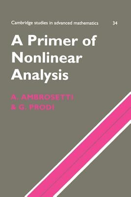 A Primer of Nonlinear Analysis by Ambrosetti, Antonio