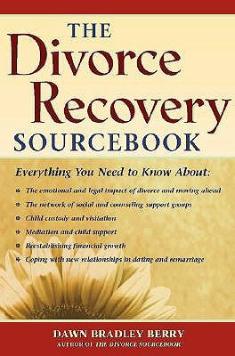 The Divorce Recovery Sourcebook by Berry, Dawn