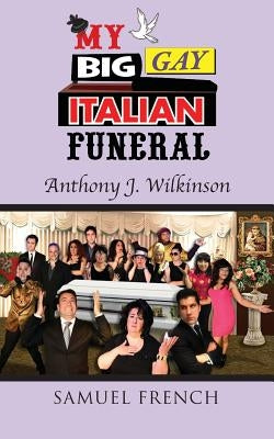 My Big Gay Italian Funeral by Wilkinson, Anthony J.